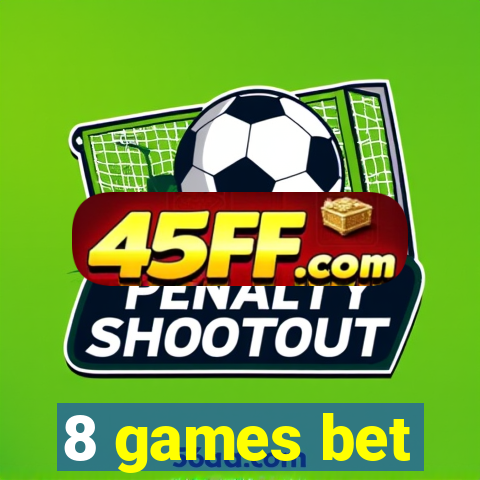 8 games bet
